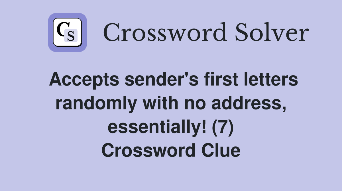 Accepts sender's first letters randomly with no address, essentially